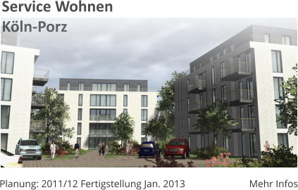 Mehr Infos Planung: 2011/12 Fertigstellung Jan. 2013 Service WohnenKln-Porz